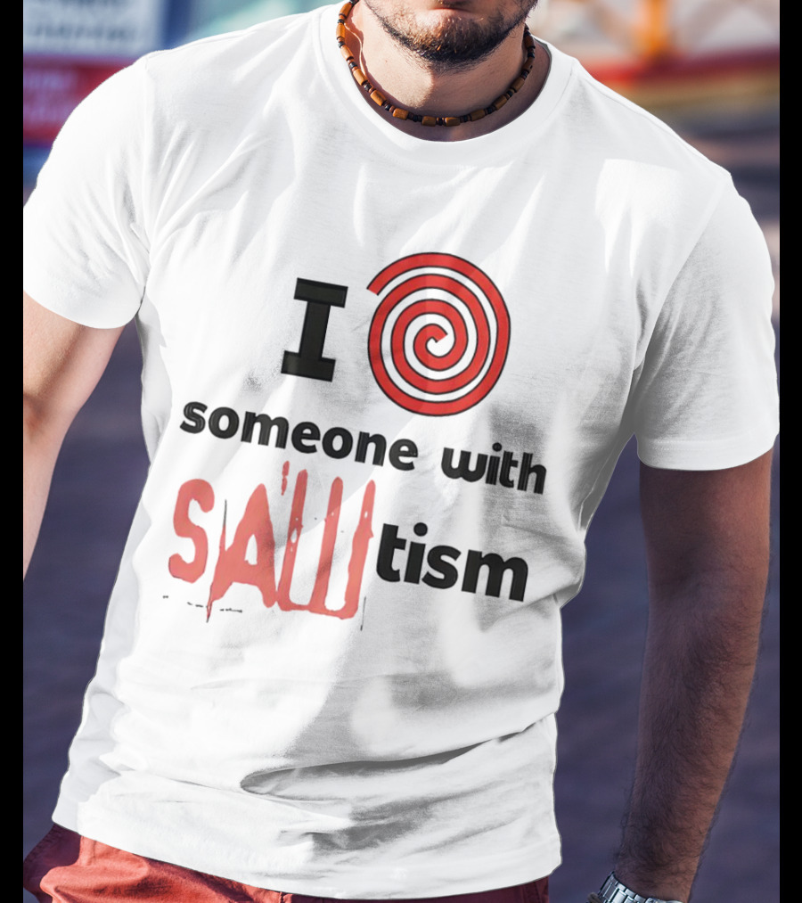 I Spiral Heart Someone With Sawtism T-Shirt