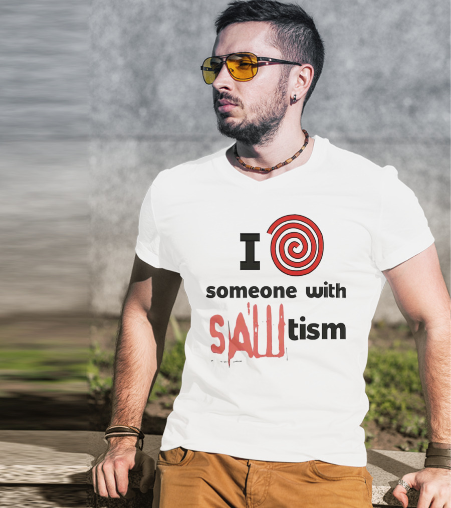 I Spiral Heart Someone With Sawtism T-Shirt