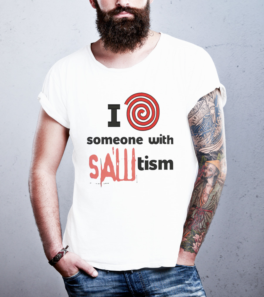 I Spiral Heart Someone With Sawtism T-Shirt