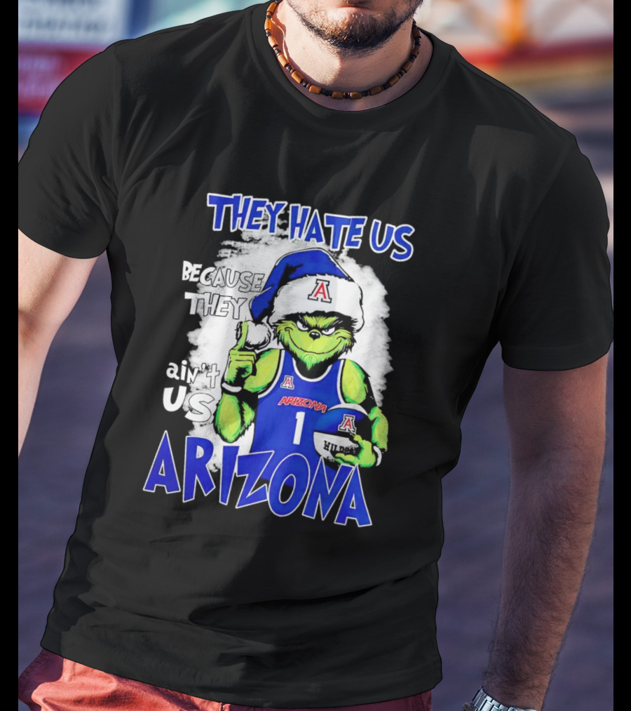 They Hate Us Because They Ain't Us Grinch Arizona Christmas Basketball T-Shirt