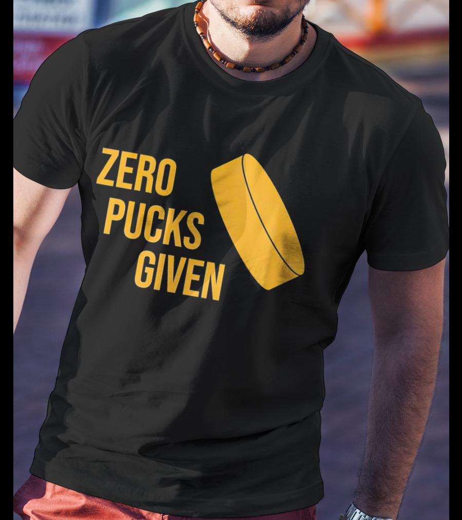Zero Pucks Given Hockey Puck T-Shirt