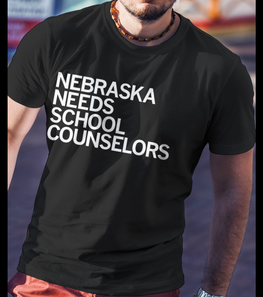 NEBRASKA NEEDS SCHOOL COUNSELORS T-Shirt