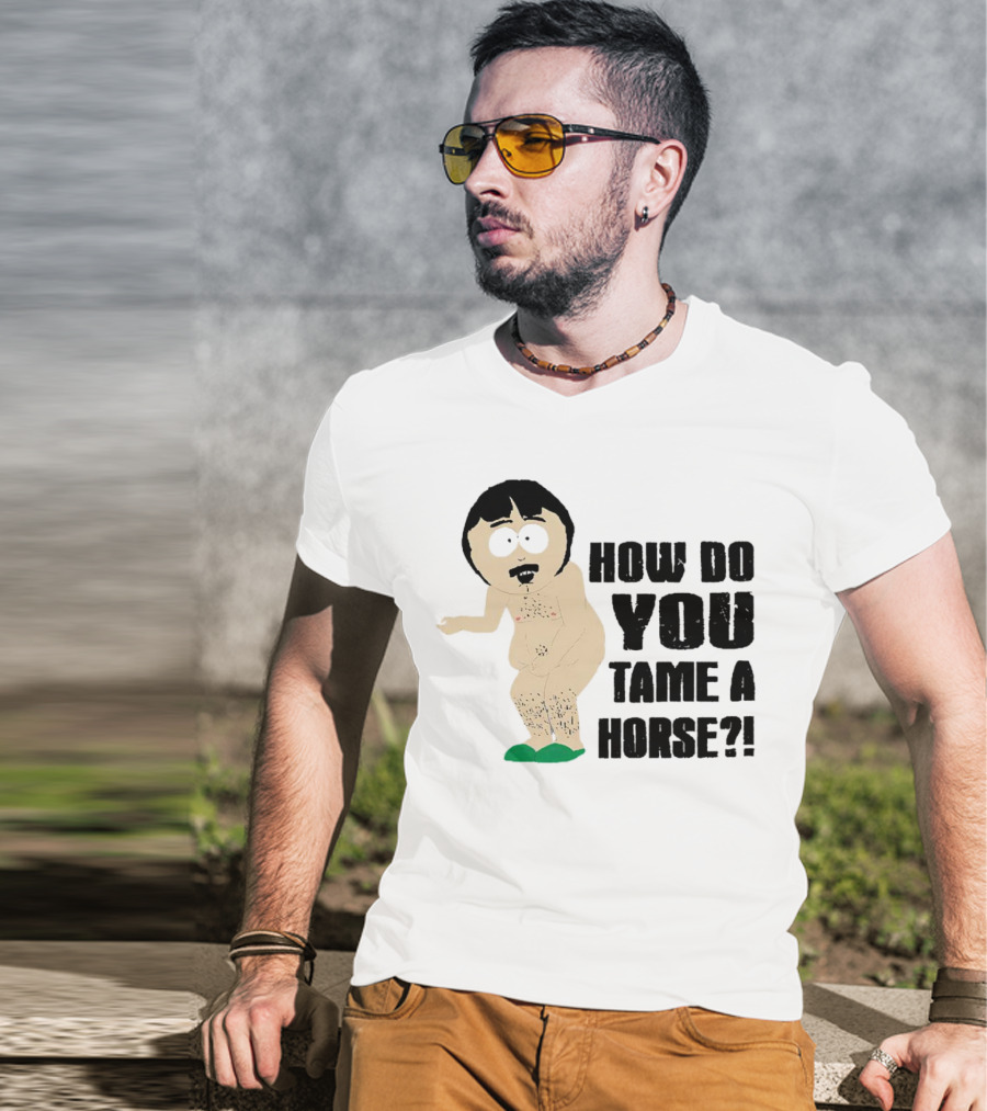 South Park Randy How Do You Tame A Horse? T-Shirt