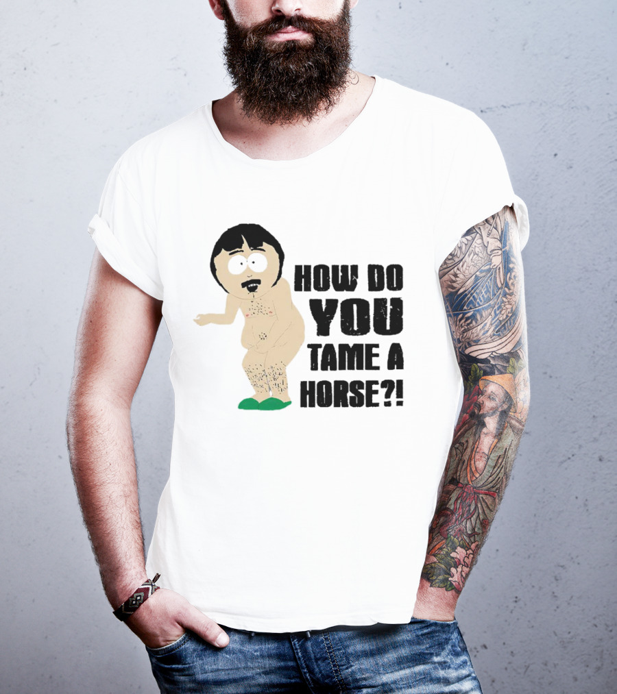 South Park Randy How Do You Tame A Horse? T-Shirt