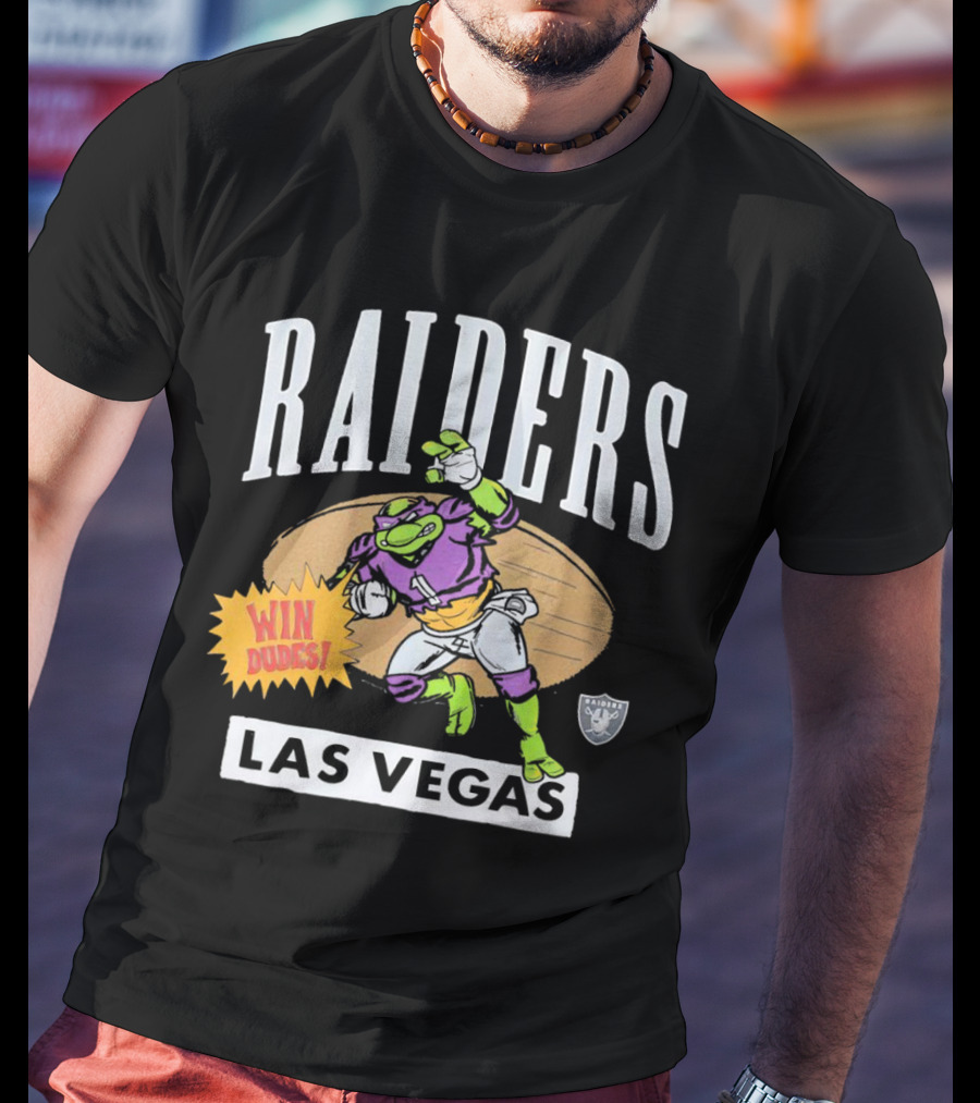 Raiders Las Vegas Win Dudes Donatello Football T-Shirt