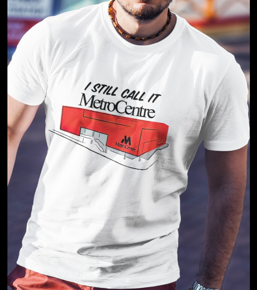 I Still Call It MetroCentre Red Building T-Shirt