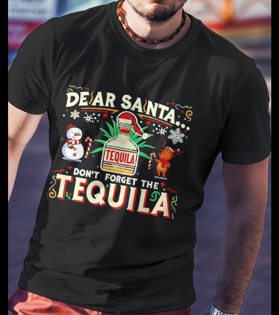 Dear Santa Festive Tequila Christmas Request Snowman Reindeer T-Shirt