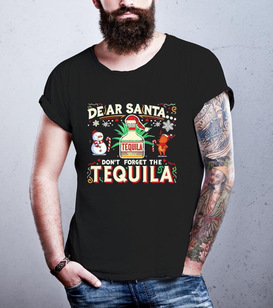 Dear Santa Festive Tequila Christmas Request Snowman Reindeer T-Shirt