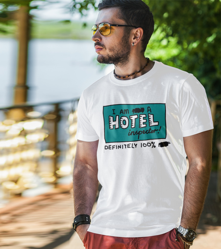I Am 100% Definitely A Hotel Inspector T-Shirt