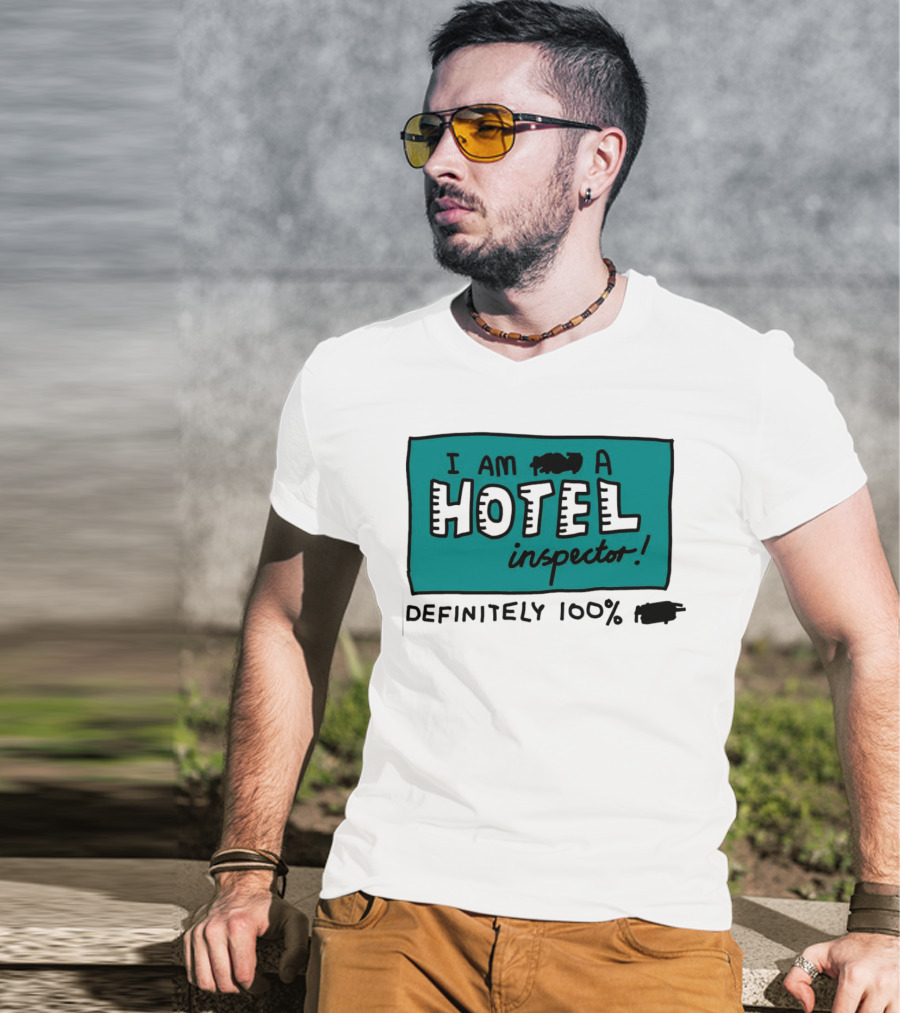 I Am 100% Definitely A Hotel Inspector T-Shirt