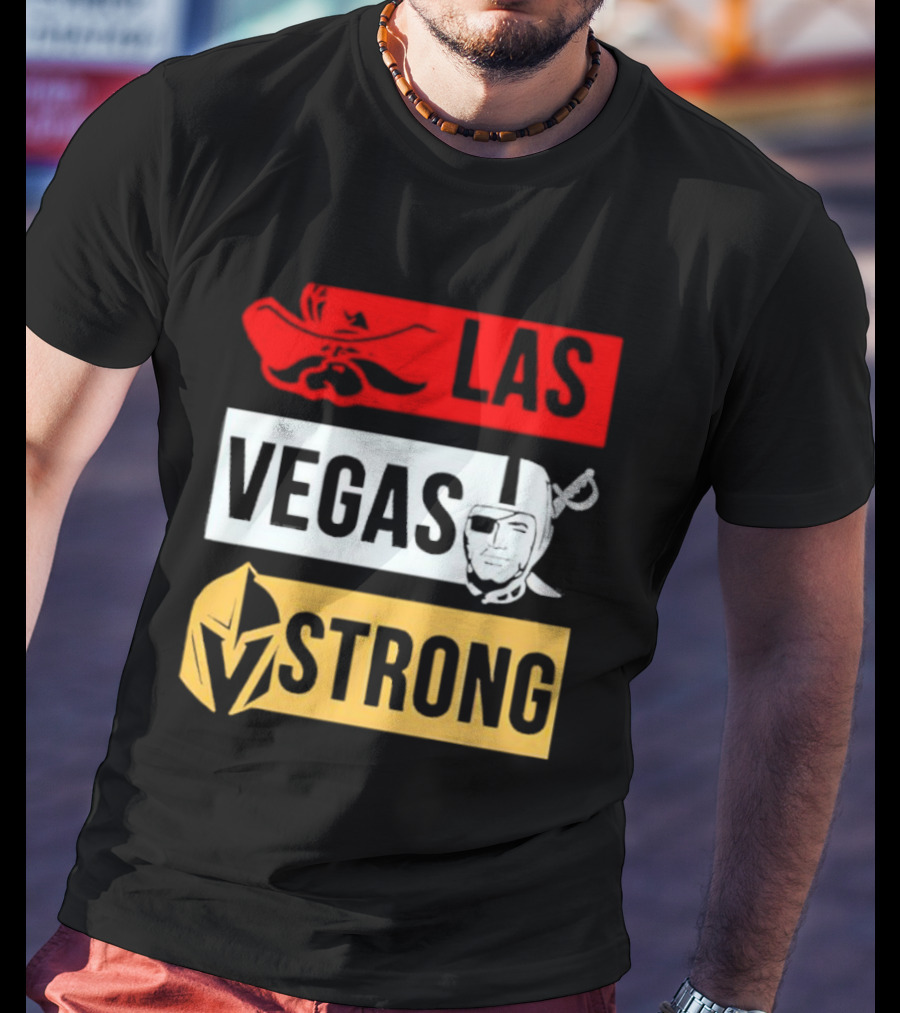 Las Vegas Strong Las Vegas Raiders Knights Raiders Rebels T-Shirt