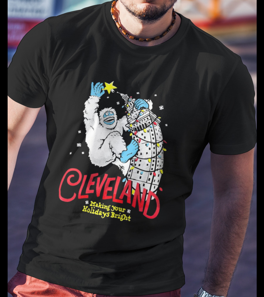 Cleveland Abominable Snowman Making Your Holidays Bright T-Shirt