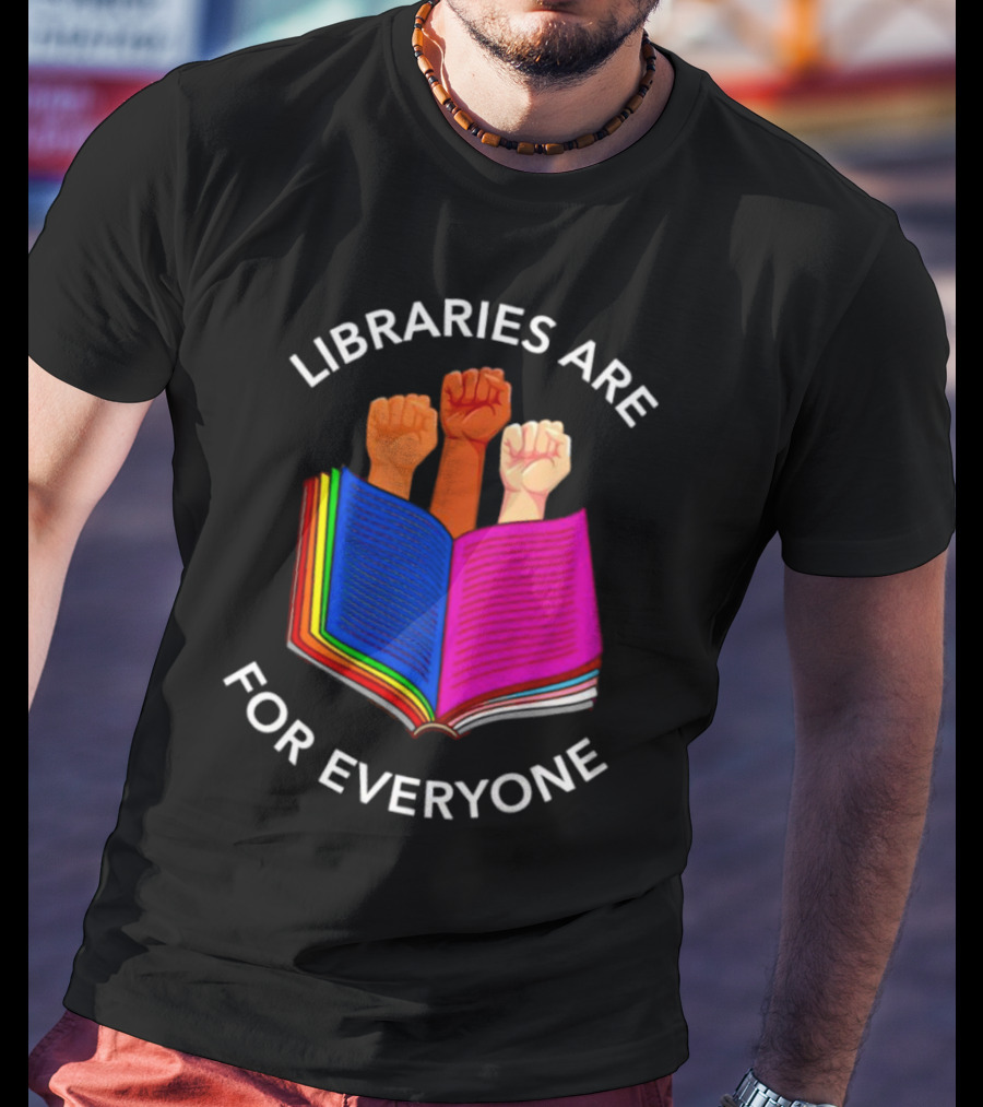 Libraries Are For Everyone United Strong Fists Open Book T-Shirt