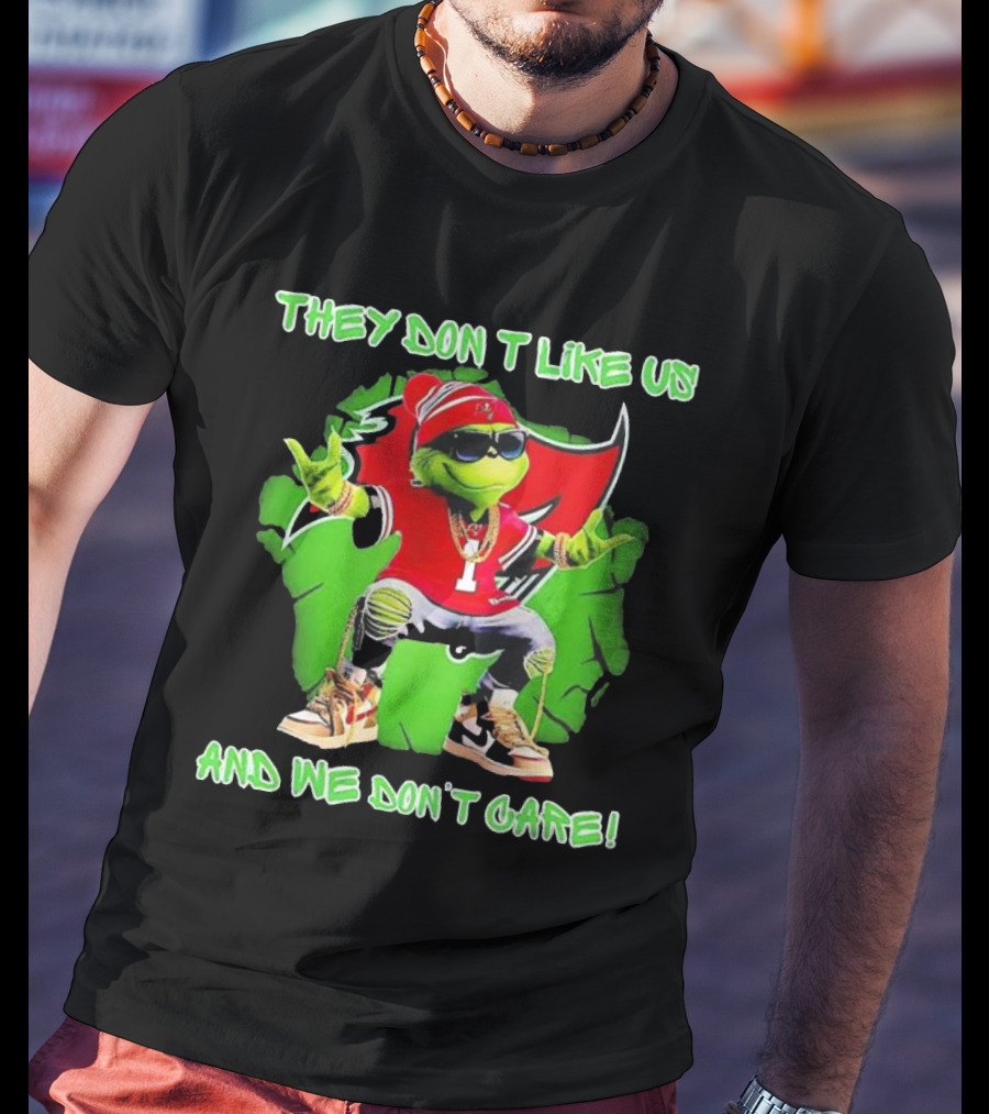 Grinch Tampa Bay Buccaneers They Don’t Like Us And We Don’t Care T-Shirt