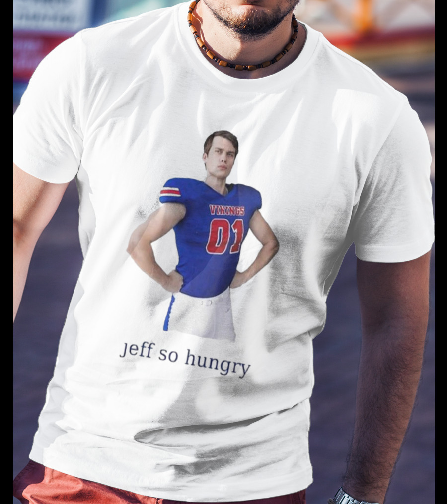 Vikings 01 Jeff So Hungry Football Player T-Shirt