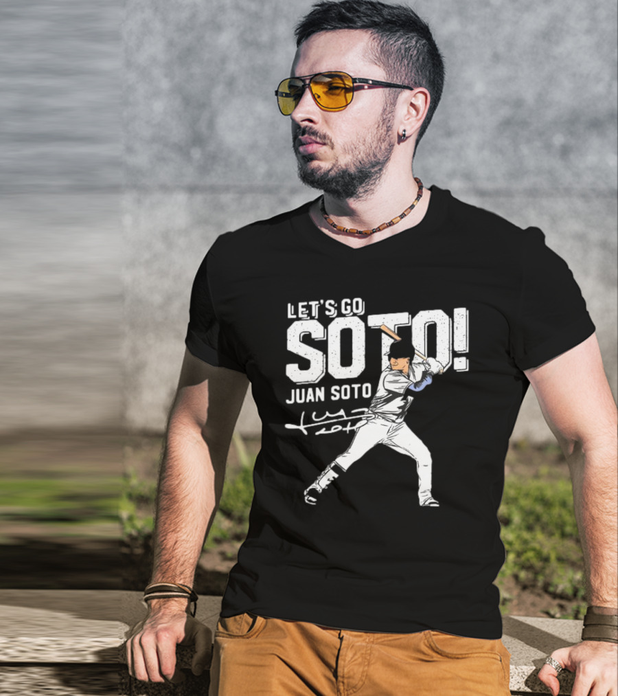 LET’S GO JUAN SOTO YANKEES Baseball Player Signature T-Shirt