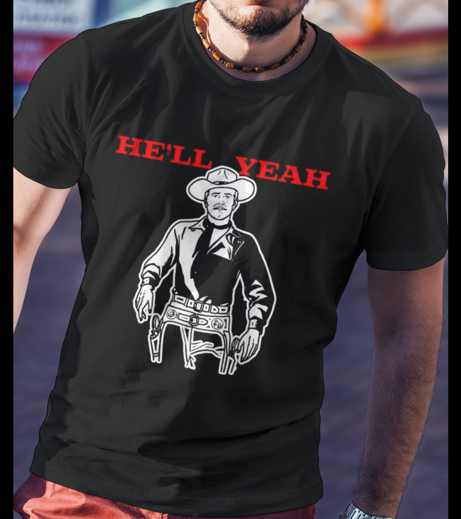 HE'LL YEAH Cowboy T-Shirt