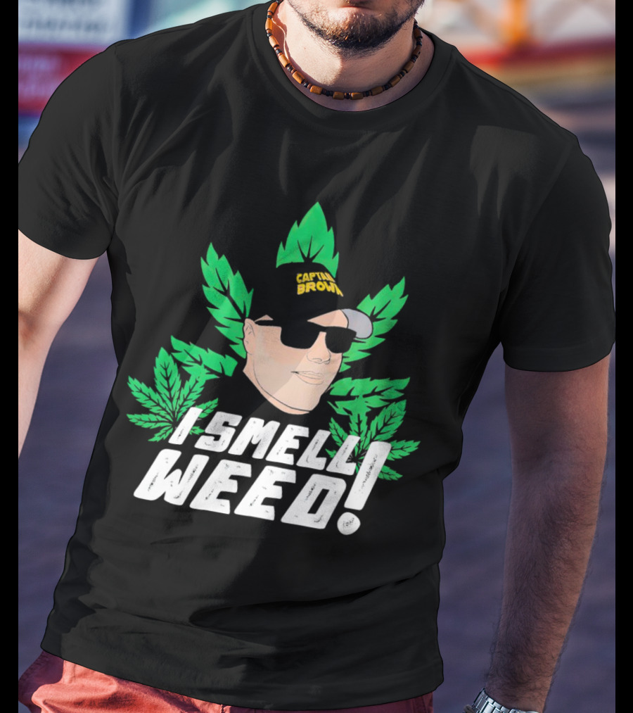 Captain Danny Brown I Smell Weed Leaf Hat Sunglasses T-Shirt