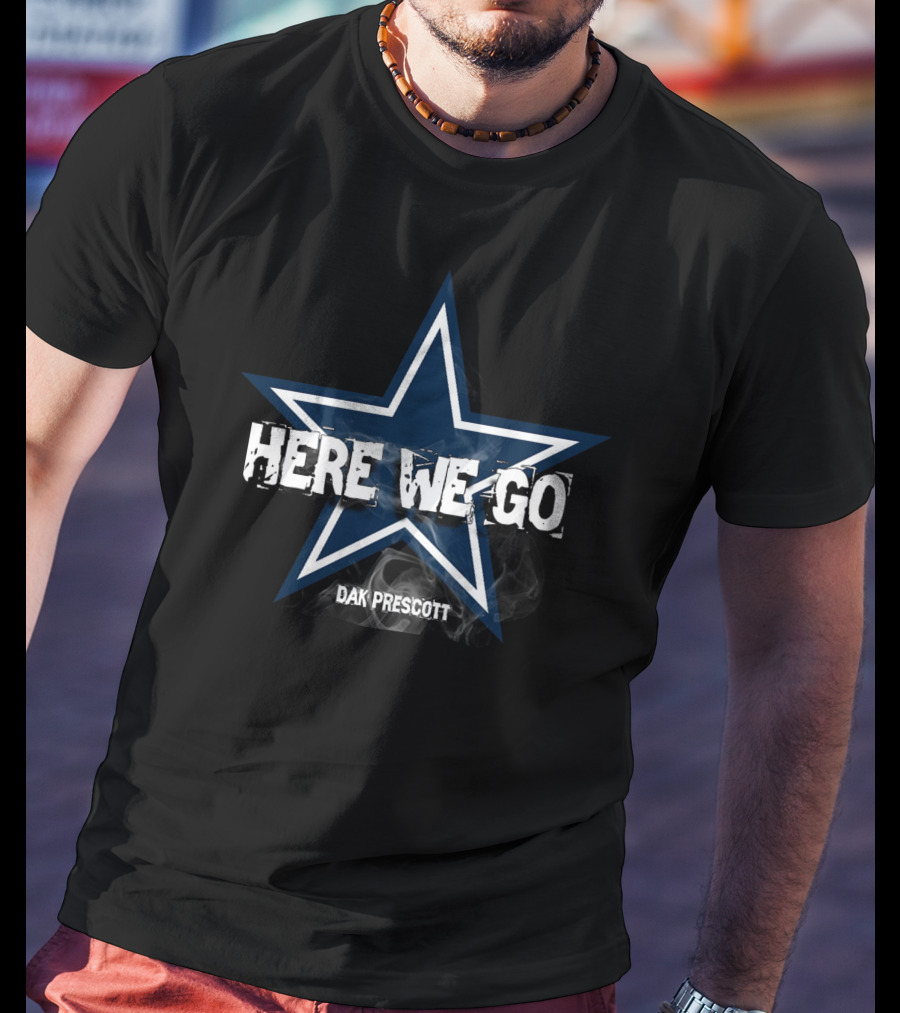 Dallas Cowboys Here We Go Dak Prescott Star T-Shirt