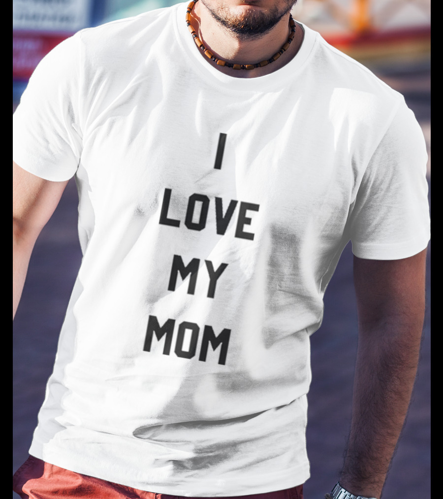 Ashton Kutcher I Love My Mom T-Shirt