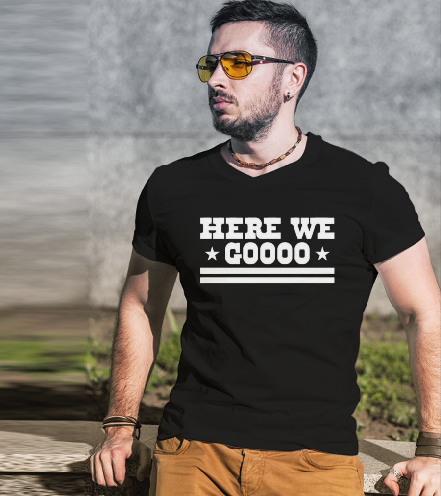 HERE WE GOOOO Cowboys Football Fan Rally Cry T-Shirt