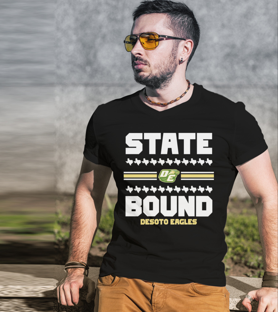 STATE BOUND DESOTO EAGLES OE Logo With Texas Outline T-Shirt
