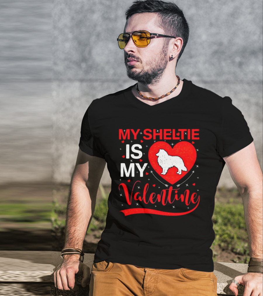 My Sheltie Is My Valentine Heart And Dog T-Shirt
