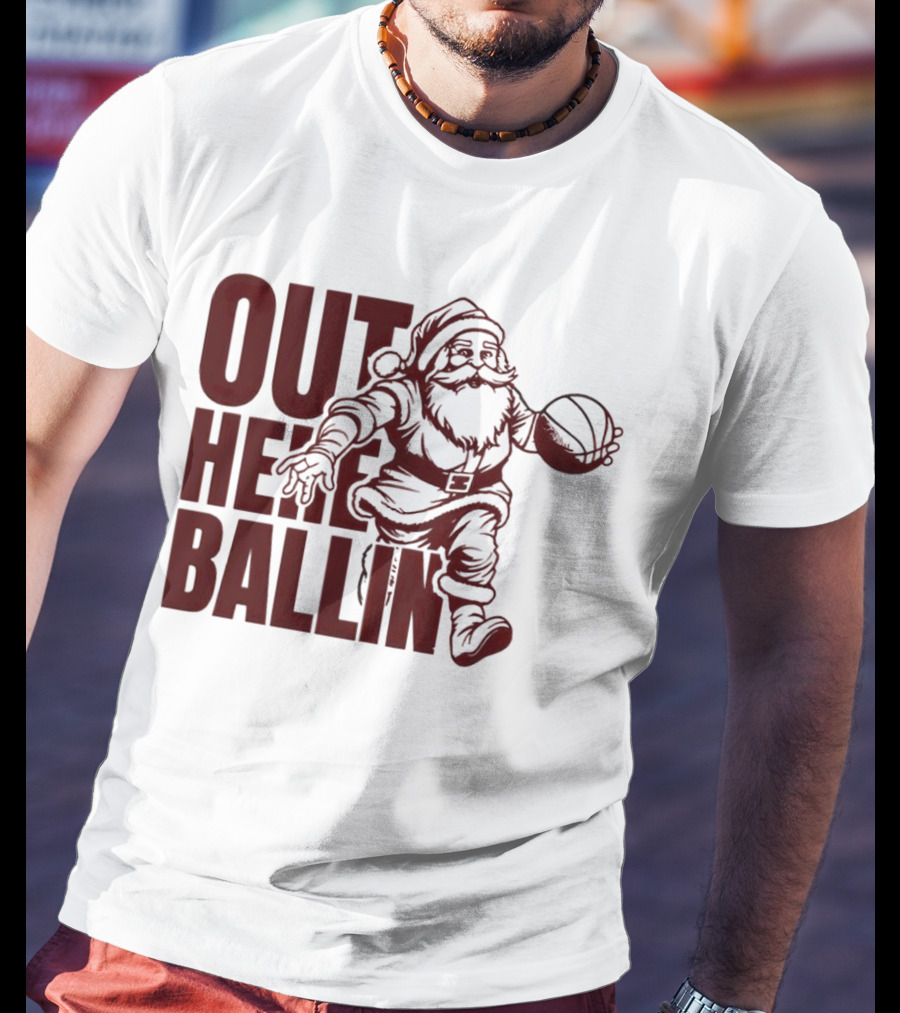 Out Here Ballin Santa Dribbling Basketball T-Shirt
