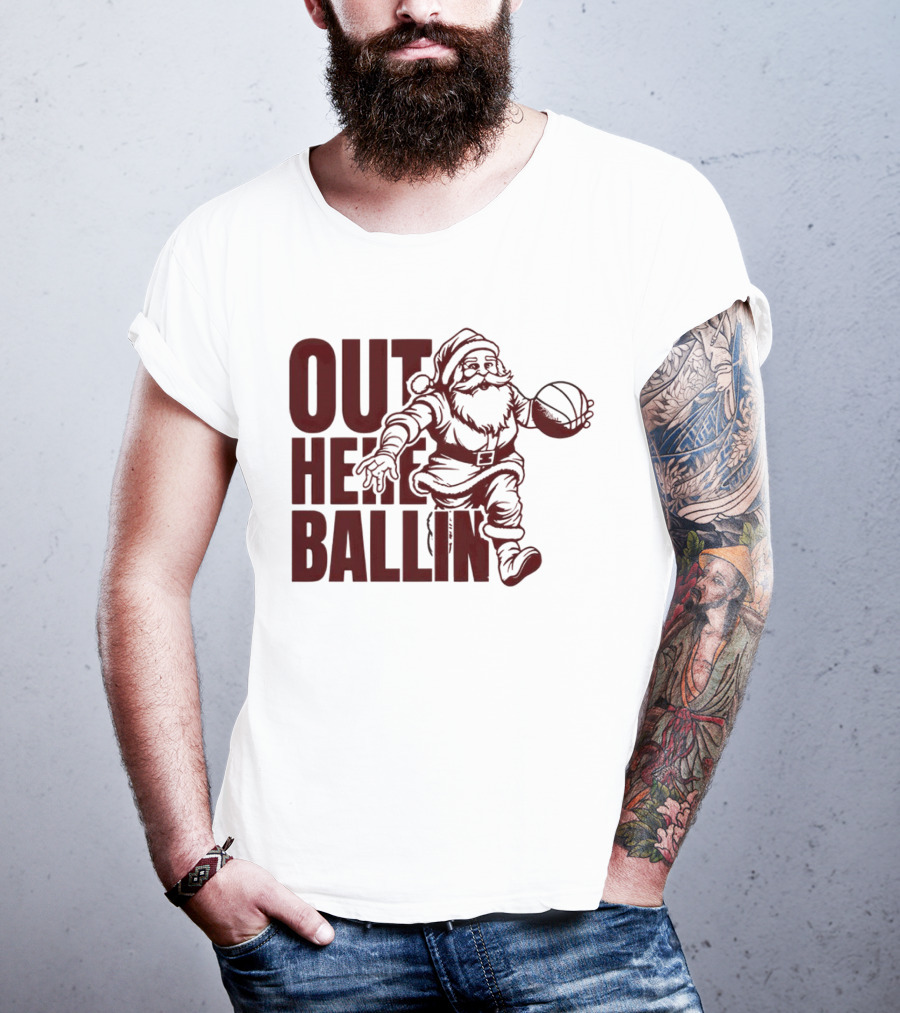 Out Here Ballin Santa Dribbling Basketball T-Shirt
