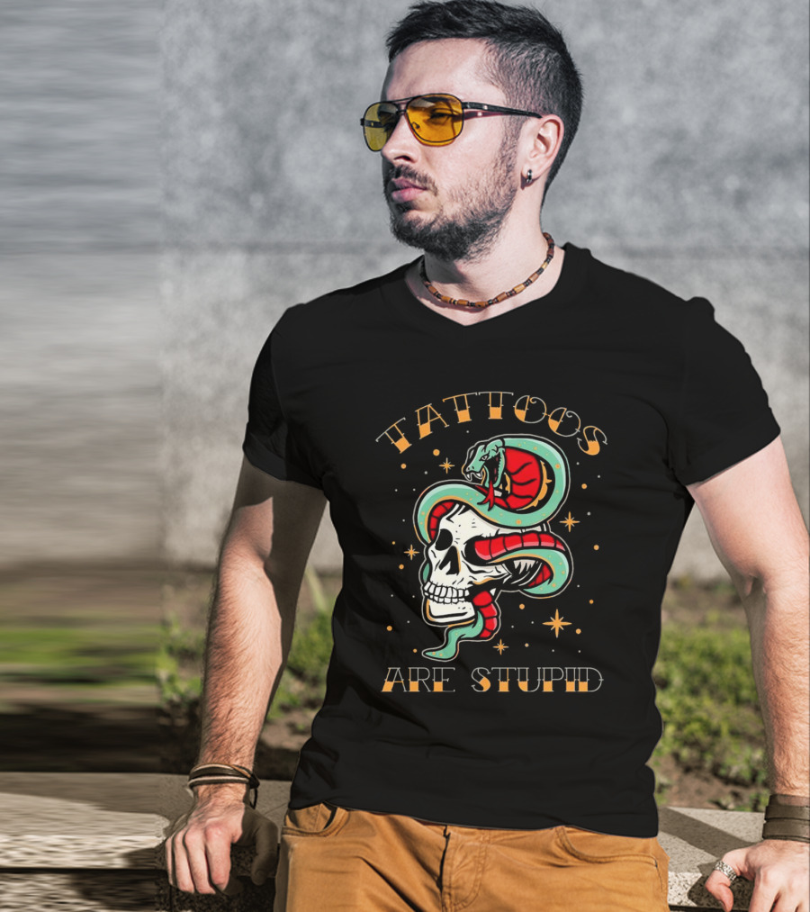 Tattoos Are Stupid Skull And Snake T-Shirt