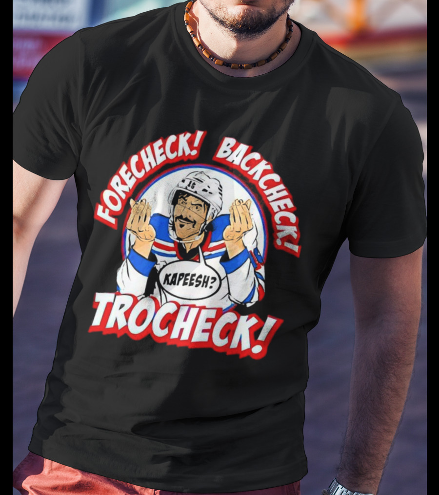 Forecheck Backcheck Trocheck Kapeesh Hockey Humor T-Shirt