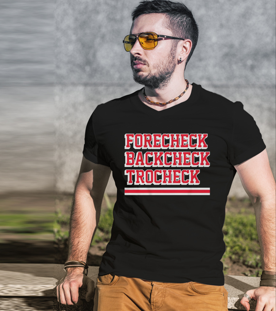 Forecheck Backcheck Trocheck Hockey Player Shirt Vincent Trocheck Phrase T-Shirt