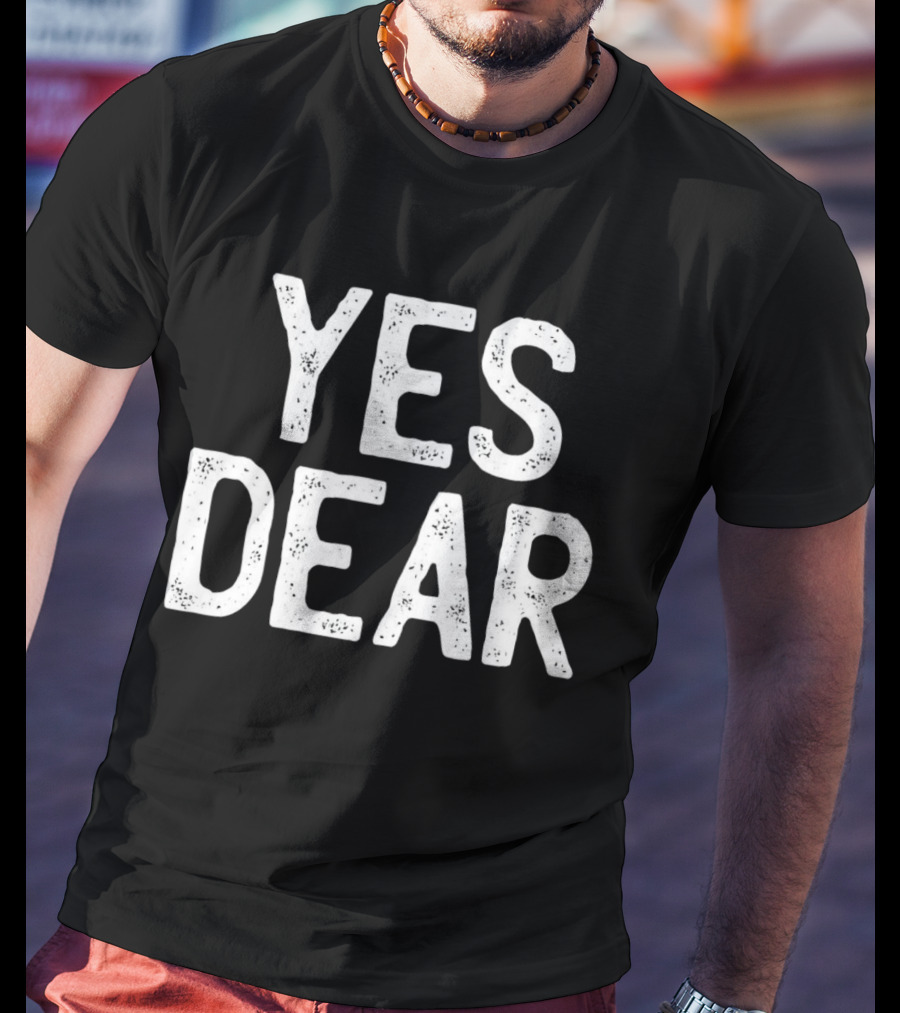 Yes Dear Simple T-Shirt