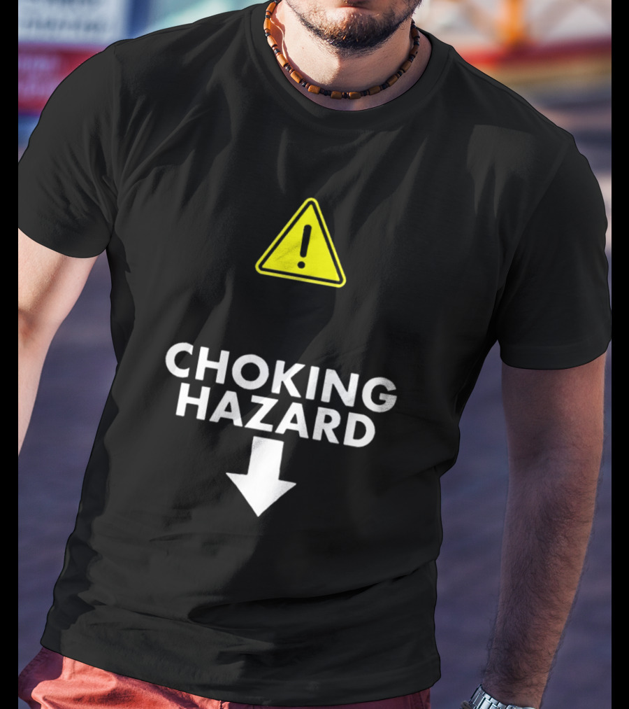 Caution Choking Hazard With Exclamation Warning Sign T-Shirt