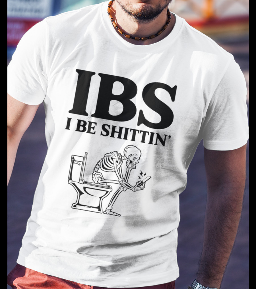 IBS I Be Shittin’ Skeleton Toilet Humor T-Shirt