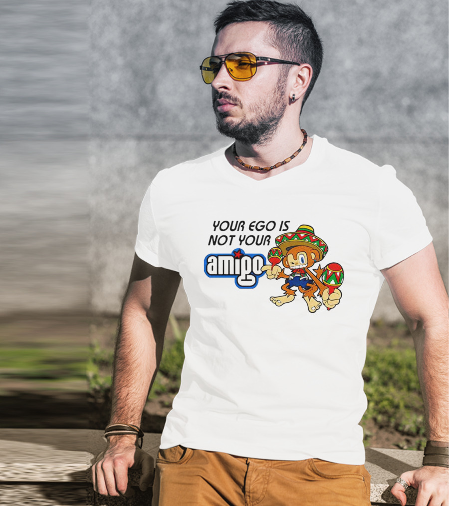 Your Ego Is Not Your Amigo Sombrero Monkey With Maracas T-Shirt