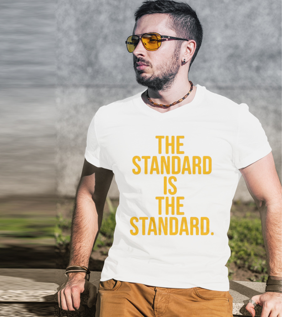 Pittsburgh Steelers The Standard Is The Standard T-Shirt