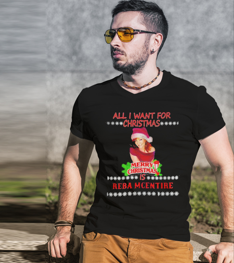 All I Want For Christmas Is Reba Mcentire Merry Christmas T-Shirt