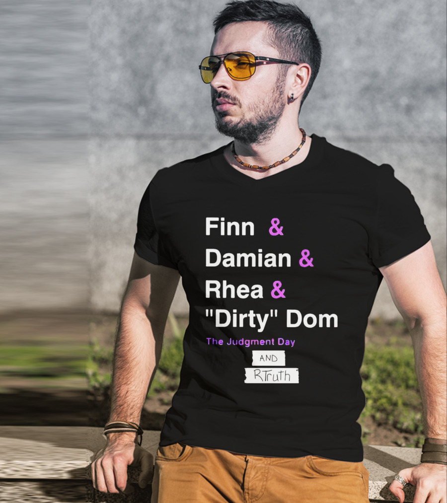 Finn Damian Rhea Dirty Dom The Judgment Day And RTruth T-Shirt