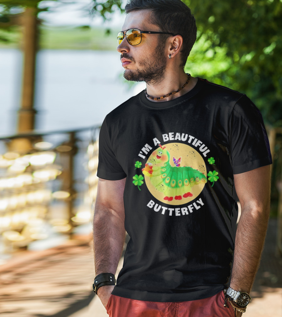 I’m A Beautiful Butterfly Green Caterpillar With Shamrocks T-Shirt