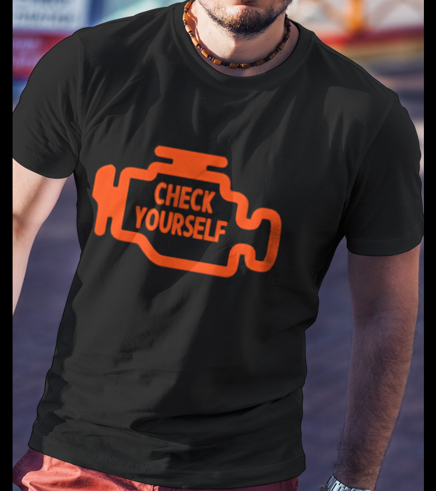 Check Yourself Warning Light Car Check T-Shirt