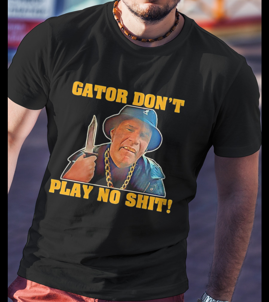 Gator Don’t Play No Shit Knife And Chain Image T-Shirt