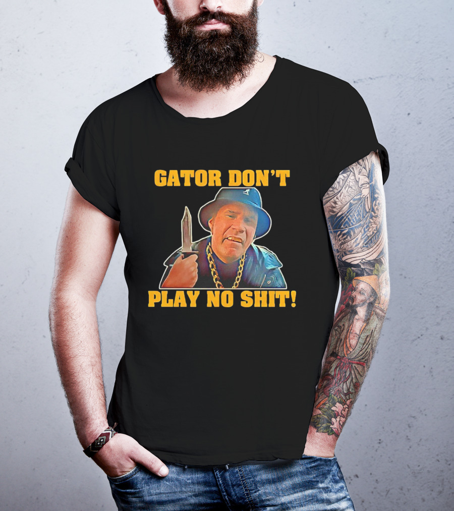 Gator Don’t Play No Shit Knife And Chain Image T-Shirt
