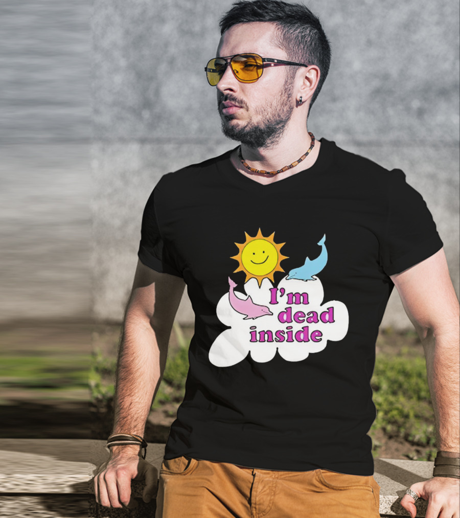 I’m Dead Inside With Happy Sunshine And Dolphins In Cloud T-Shirt