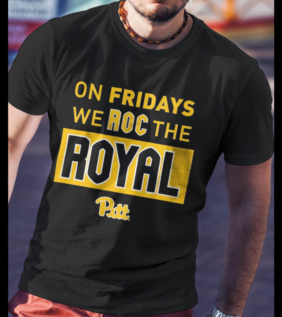 On Fridays We ROC The Royal Pitt Panthers T-Shirt