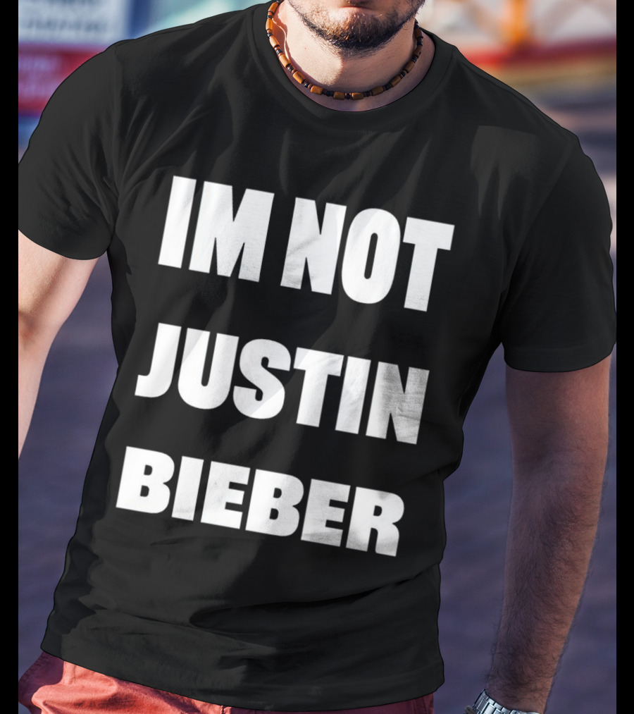 I’m Not Justin Bieber Playful T-Shirt