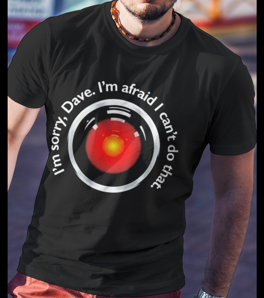Men’s I’m Sorry Dave I’m Afraid I Can’t Do That HAL 9000 Red Eye T-Shirt