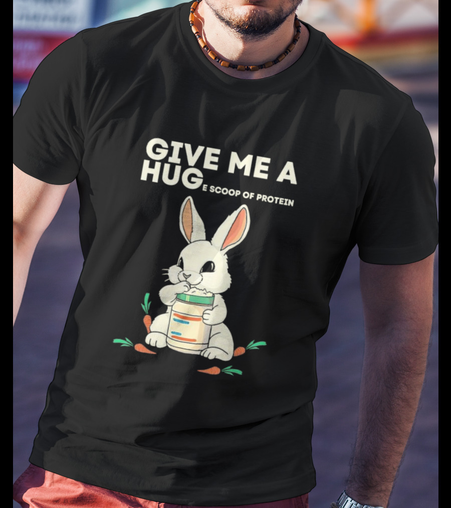 Give Me A Huge Scoop Of Protein Rabbit Carrots T-Shirt