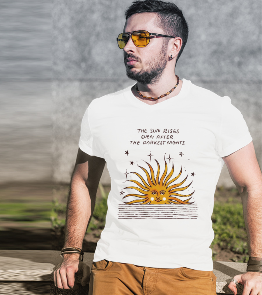 The Sun Rises Even After The Darkest Nights With Sun And Stars T-Shirt