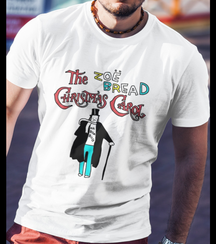 The Zoe Bread Christmas Carol Ha Bum Bug T-Shirt